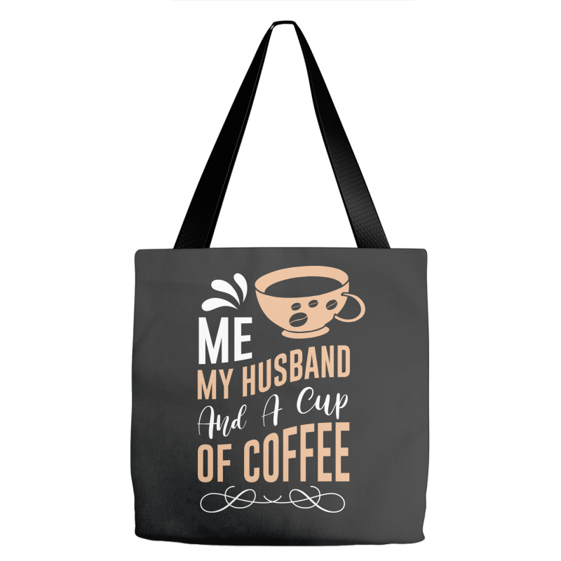 Me My Husband And A Cup Of Coffee Tote Bags | Artistshot