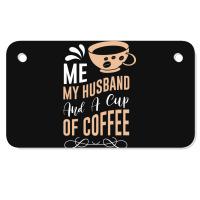 Me My Husband And A Cup Of Coffee Motorcycle License Plate | Artistshot