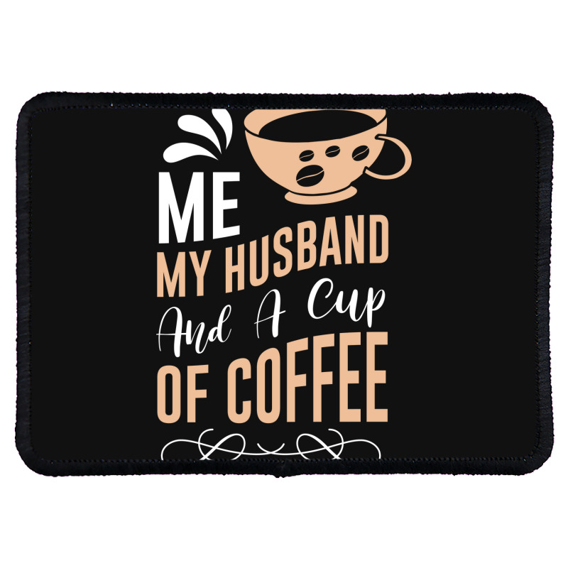 Me My Husband And A Cup Of Coffee Rectangle Patch | Artistshot