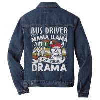 Bus Driver Mama Llama Ain't Got Time For You Drama Men Denim Jacket | Artistshot