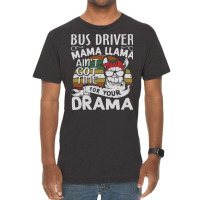 Bus Driver Mama Llama Ain't Got Time For You Drama Vintage T-shirt | Artistshot