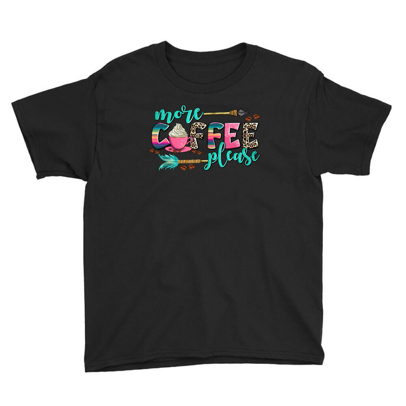 More Coffee Please Youth Tee by AdoDesignShop | Artistshot