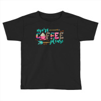 More Coffee Please Toddler T-shirt | Artistshot