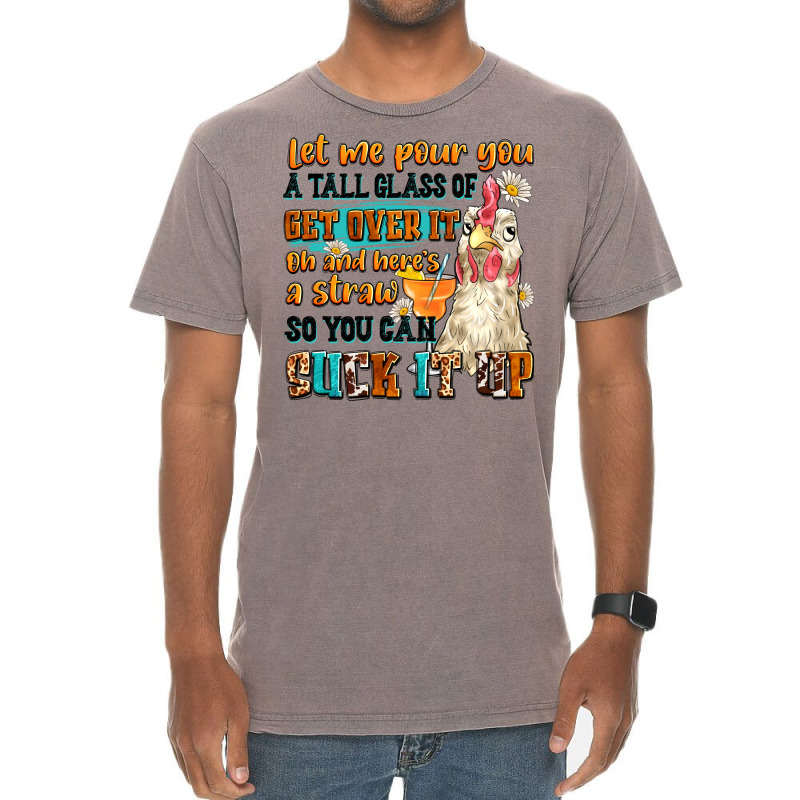 Let Me Pour You A Tall Glass Of Get Over It Vintage T-Shirt by Neo Western | Artistshot