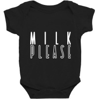 Milk Please Baby Bodysuit | Artistshot