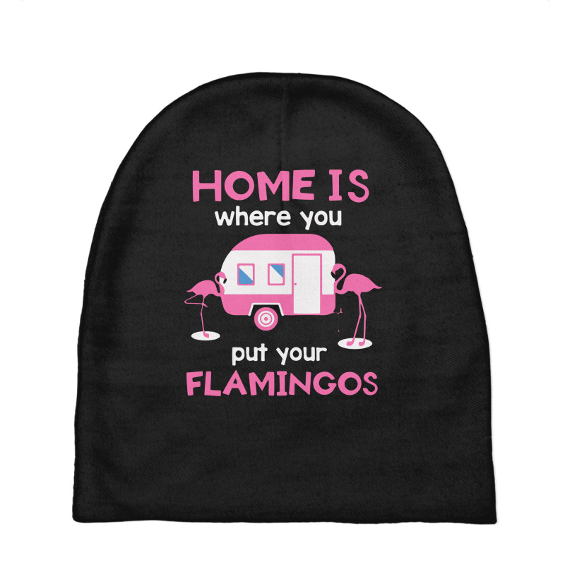 Home Is Where You Put Your Flamingos Baby Beanies | Artistshot