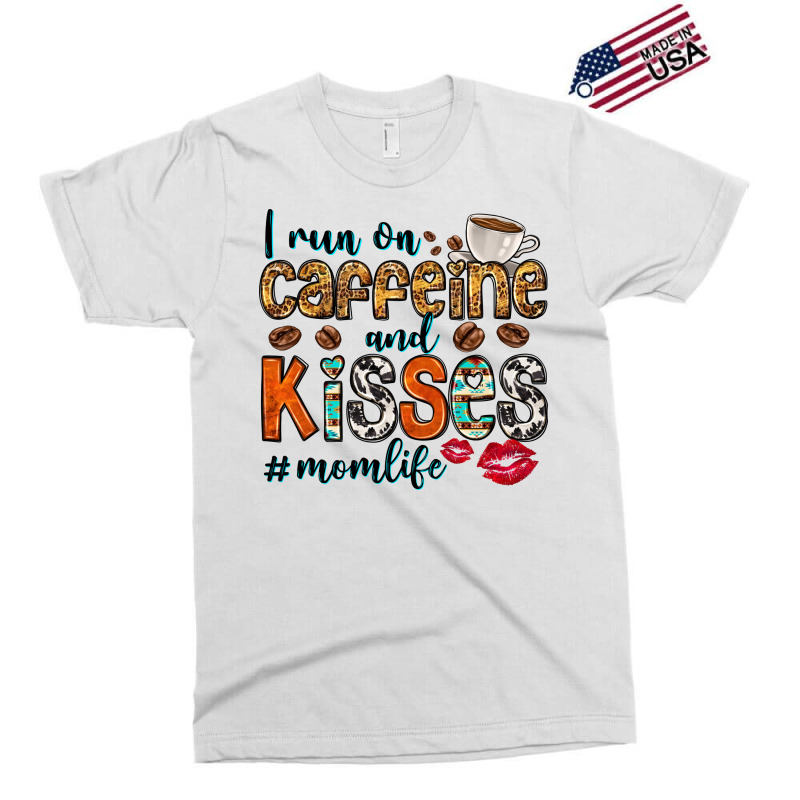 I Run On Caffeine And Kisses Mom Life Exclusive T-shirt by Neo Western | Artistshot