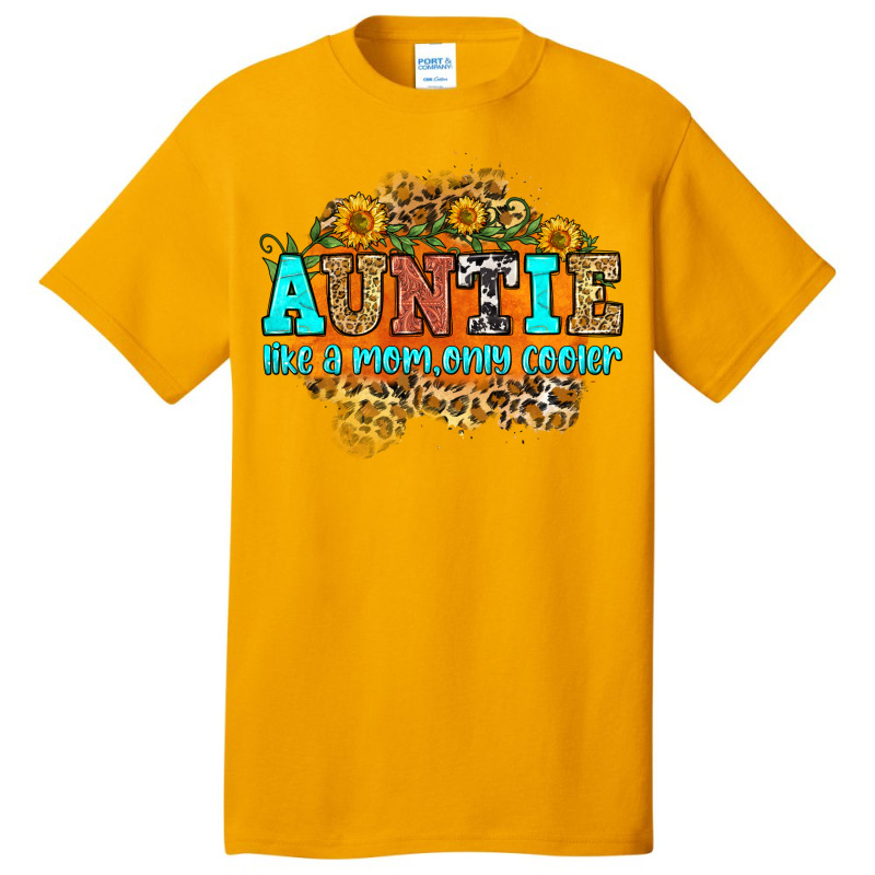 Auntie Like A Mom Only Cooler Basic T-shirt by Neo Western | Artistshot