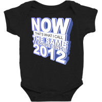 Now That S What I Call The Same 12 Songs Since 201 Baby Bodysuit | Artistshot