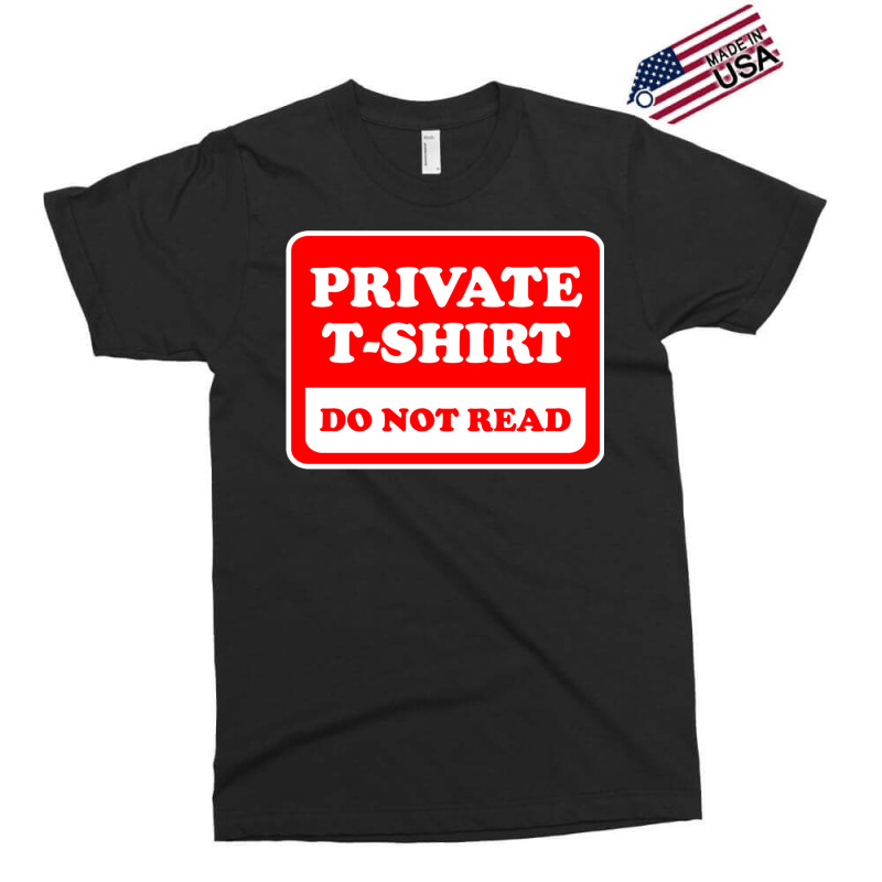 Private Do Not Read Exclusive T-shirt by TomArt | Artistshot