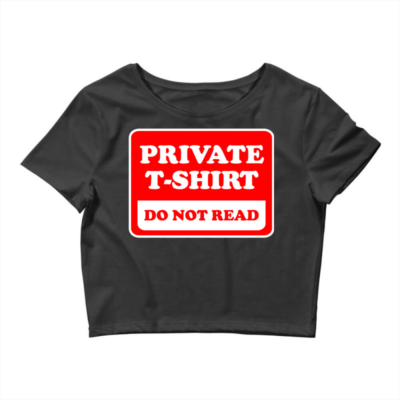 Private Do Not Read Crop Top by TomArt | Artistshot