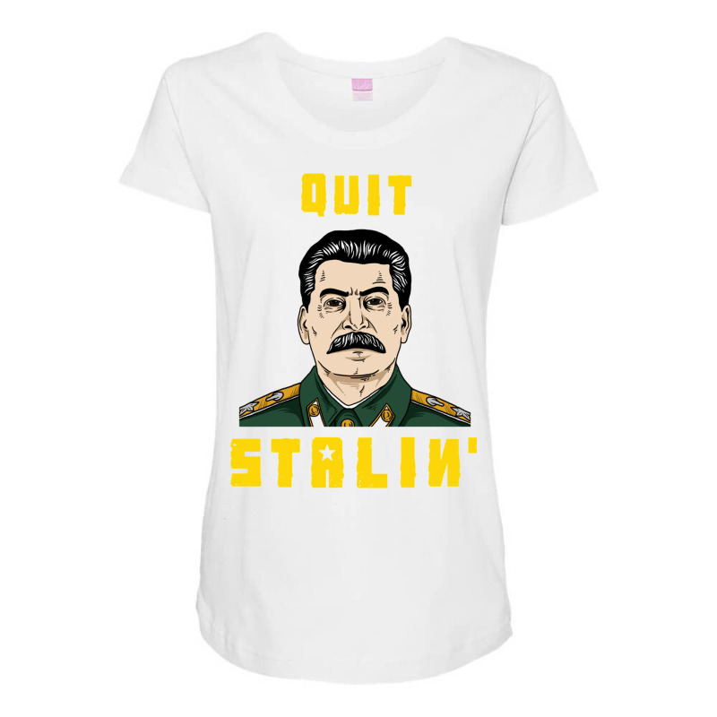 Quit Stalin Maternity Scoop Neck T-shirt by TomArt | Artistshot