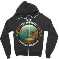 Rip The Dinosaurs Forever In Our Hearts Zipper Hoodie | Artistshot