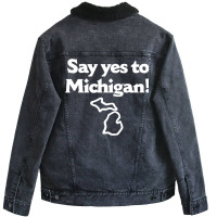 Say Yes To Michigan Unisex Sherpa-lined Denim Jacket | Artistshot