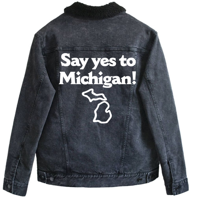 Say Yes To Michigan Unisex Sherpa-lined Denim Jacket | Artistshot