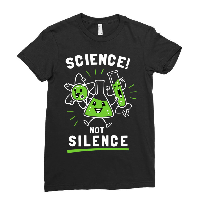 Science Not Silence Ladies Fitted T-Shirt by TomArt | Artistshot