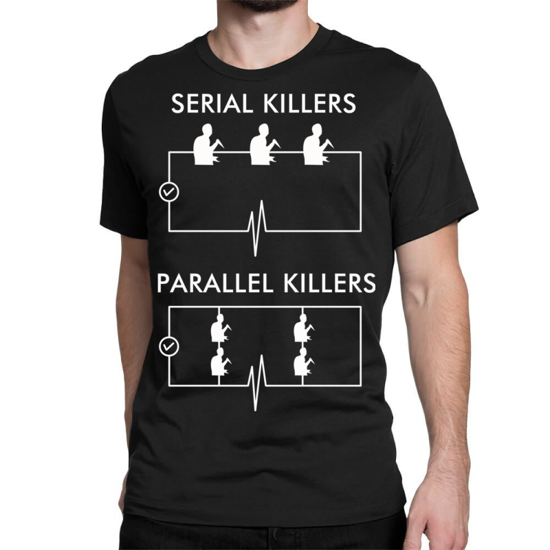 Serial Killers Parallel Killers Classic T-shirt by TomArt | Artistshot