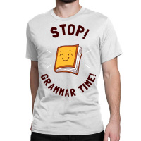 Stop! Grammar Time! Classic T-shirt | Artistshot