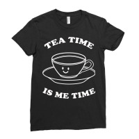 Tea Time Is Me Time Ladies Fitted T-shirt | Artistshot