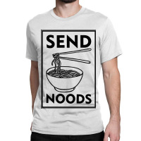 Send Noods Classic T-shirt | Artistshot