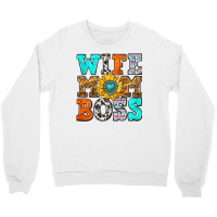 Wife Mom Boss Crewneck Sweatshirt | Artistshot