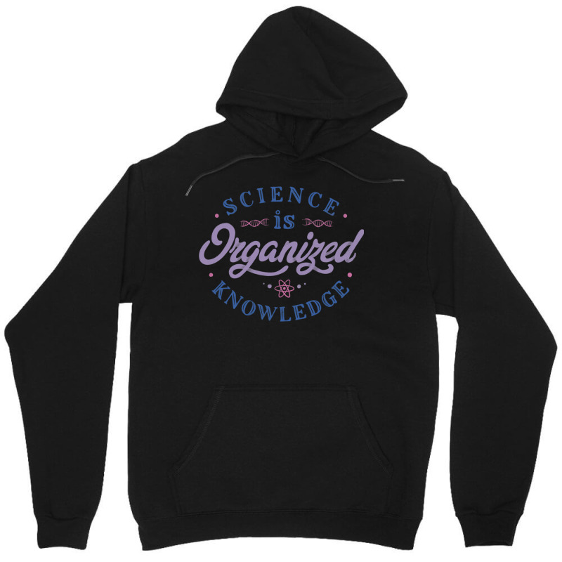 Science Is Organized Knowledge Unisex Hoodie by Jeorge | Artistshot