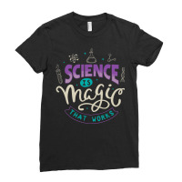 Science Is Magic That Works Ladies Fitted T-shirt | Artistshot