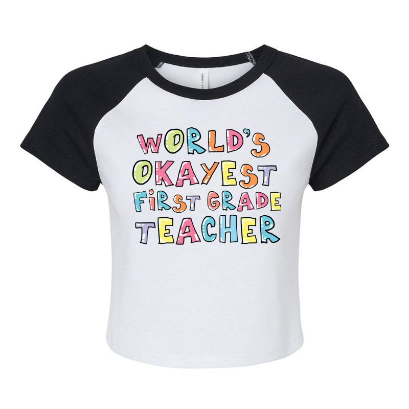 World S Okayest First Grade Teacher Gift Idea Raglan Crop Top by BetterManufaktur | Artistshot