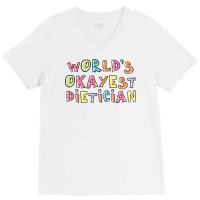 World S Okayest Dietician Gift Idea V-neck Tee | Artistshot