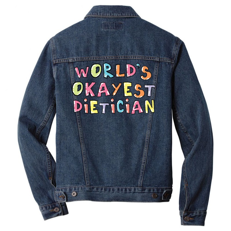 World S Okayest Dietician Gift Idea Men Denim Jacket by BetterManufaktur | Artistshot