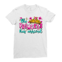 The Princess Has Arrived Ladies Fitted T-shirt | Artistshot