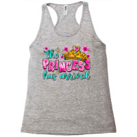 The Princess Has Arrived Racerback Tank | Artistshot