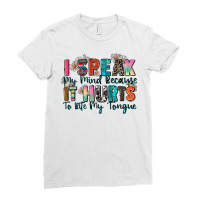 I Speak My Mind Because It Hurts To Bite My Tongue Ladies Fitted T-shirt | Artistshot