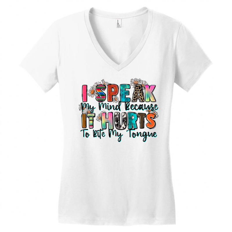 I Speak My Mind Because It Hurts To Bite My Tongue Women's V-Neck T-Shirt by Zillion Design Studio | Artistshot