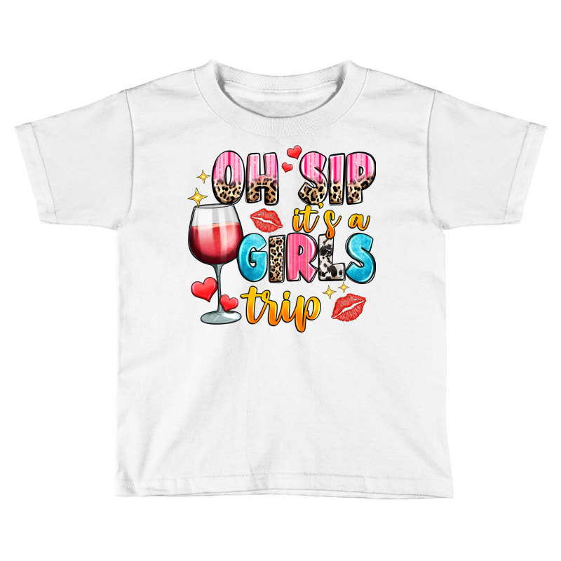 Oh Sip It's A Girl's Trip Toddler T-shirt by Neo Western | Artistshot