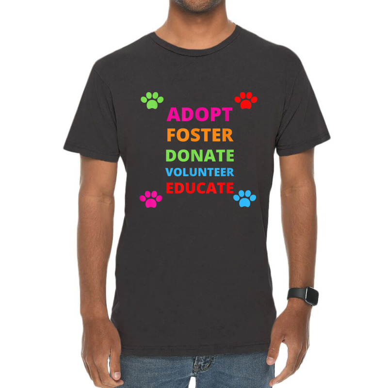 Adopt Foster Donate Volunteer Educate Dog Vintage T-Shirt by YenNgoc | Artistshot