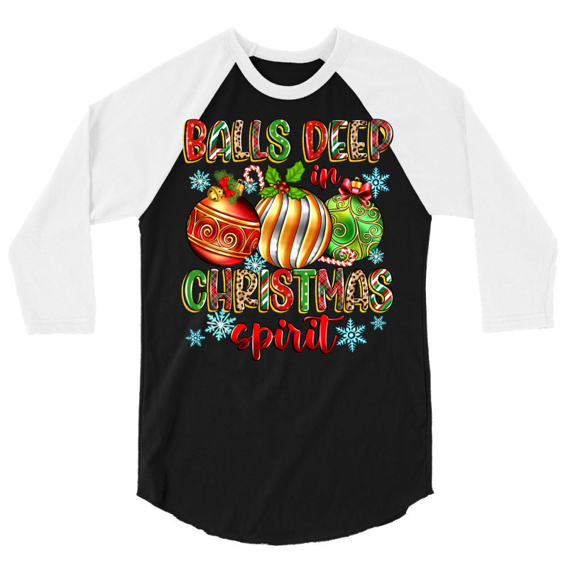 Balls Deep In Christmas Spirit 3/4 Sleeve Shirt | Artistshot