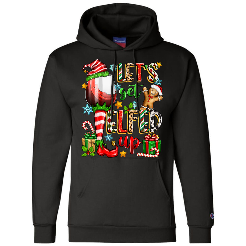 Let's Get Elfed Up Champion Hoodie | Artistshot