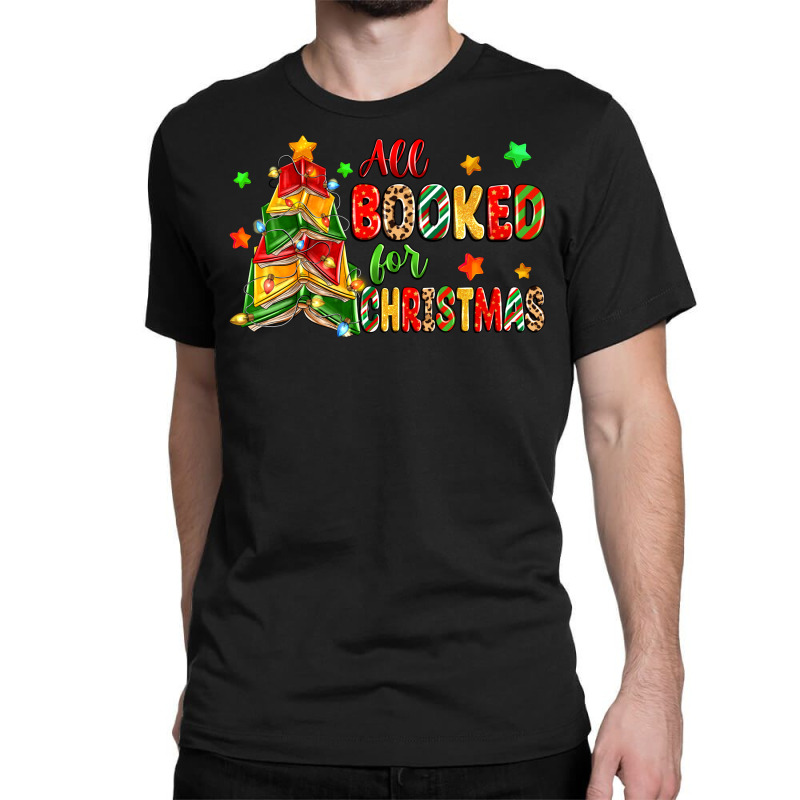 All Booked For Christmas Classic T-shirt | Artistshot