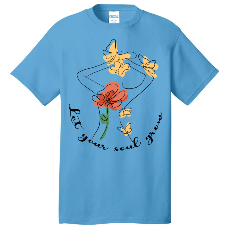 Let Your Soul Grow Sublimation Basic T-shirt | Artistshot