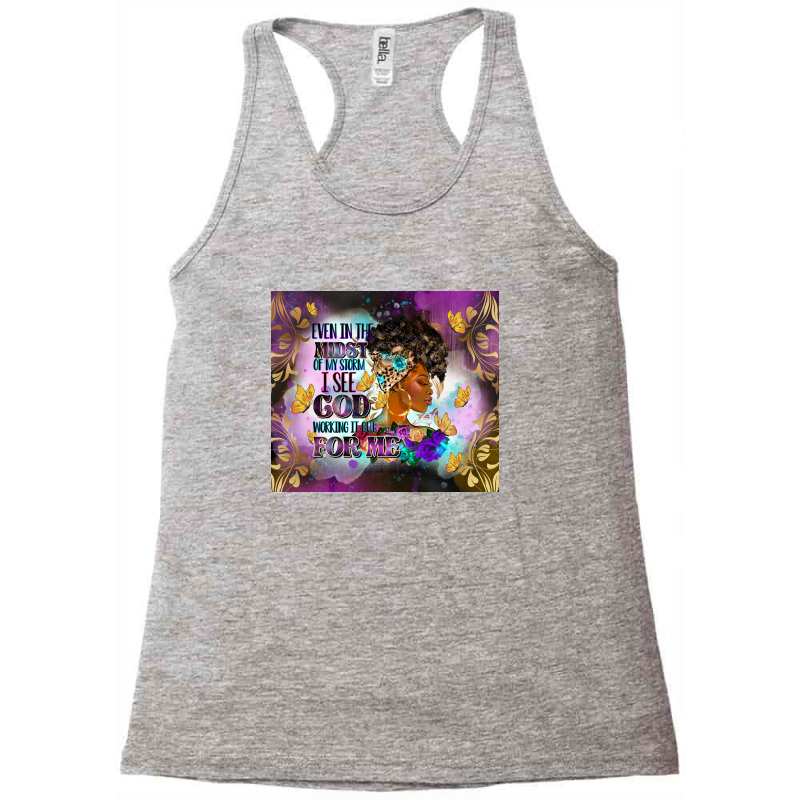 Even In The Midst Of My Storm I See God Working It Racerback Tank by afrowomandigitalshop@gmail.com | Artistshot