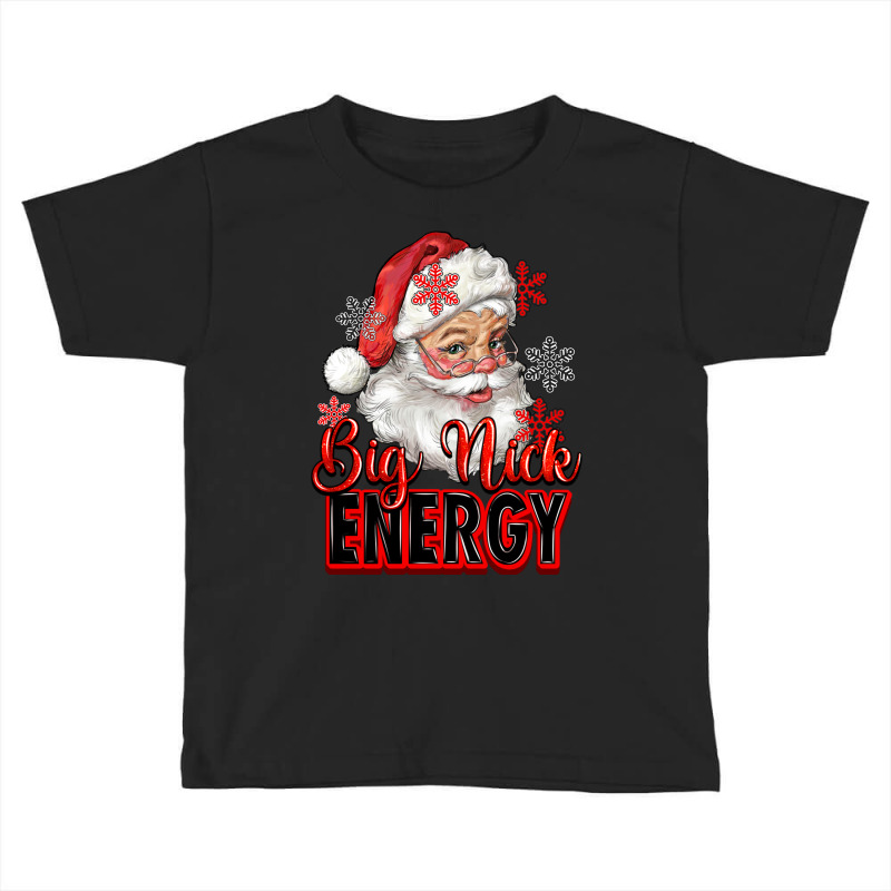 Big Nick Energy Santa Claus Toddler T-shirt | Artistshot