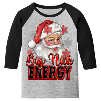 Big Nick Energy Santa Claus Youth 3/4 Sleeve | Artistshot