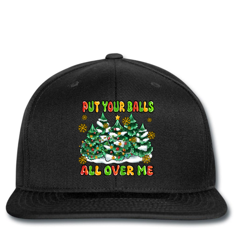 Put Your Balls All Over Me Printed hat by MaliasSmallBusiness | Artistshot