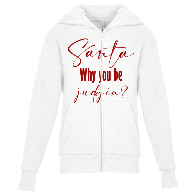 Santa Why You Be Judgin Youth Zipper Hoodie by ŞEN | Artistshot