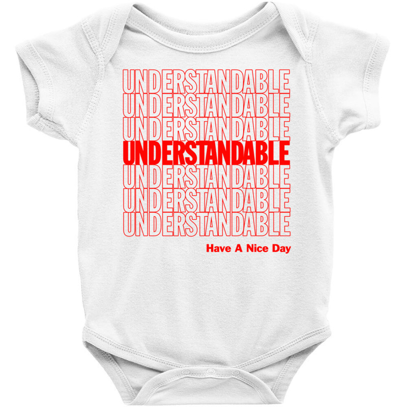 Understandable Have A Nice Day Baby Bodysuit by TomArt | Artistshot