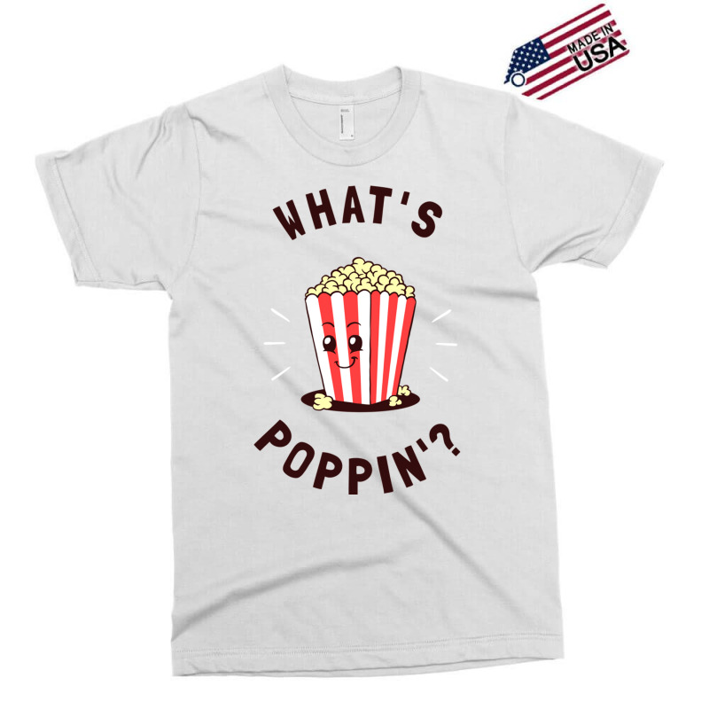 What S Poppin Exclusive T-shirt | Artistshot