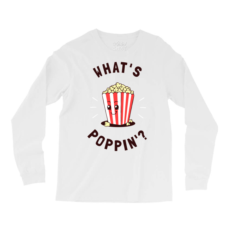 What S Poppin Long Sleeve Shirts | Artistshot