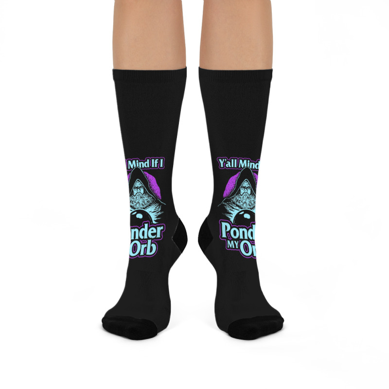 Y All Mind If I Ponder My Orb Crew Socks | Artistshot