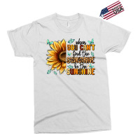 When You Can't Find The Sunshine Be The Sunshine Exclusive T-shirt | Artistshot